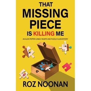 That Missing Piece Is Killing Me -- Roz Noonan